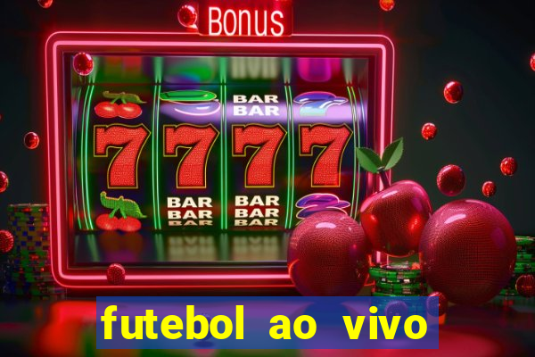 futebol ao vivo max tv